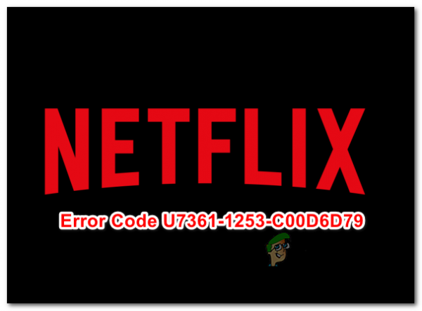 Исправлено: код ошибки Netflix U7361-1253-C00D6D79 в Windows 10